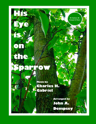 Book cover for His Eye is on the Sparrow (Trio for Clarinet, Trumpet and Piano)